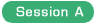 Session A