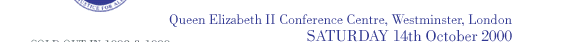 Queen Elizabeth II Conference Centre, Westminster, London, SATURDAY 14th October 2000
